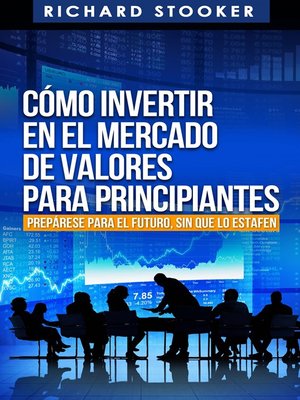 cover image of Cómo Invertir En El Mercado De Valores Para Principiantes